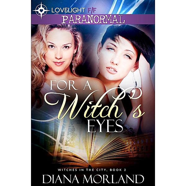For a Witch's Eyes (Witches in the City, #2) / Witches in the City, Diana Morland