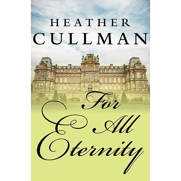 For All Eternity / The Sommerville Novels, Heather Cullman