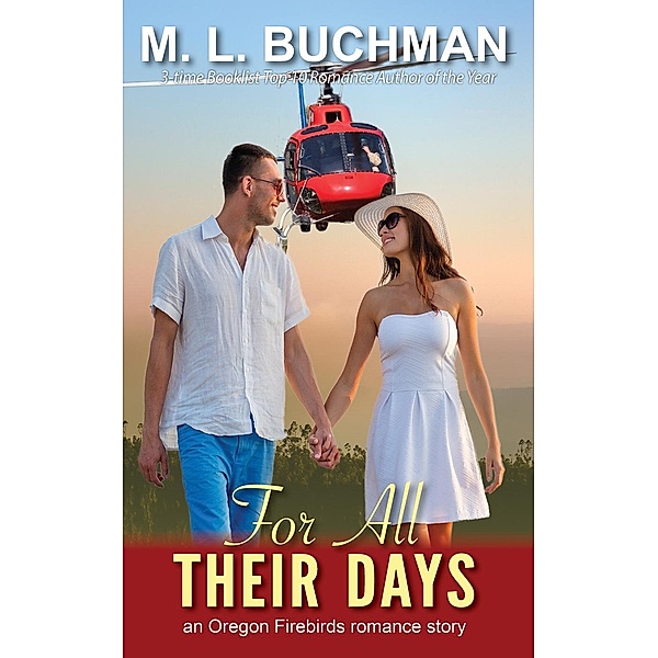 For All Their Days (Oregon Firebirds, #2), M. L. Buchman