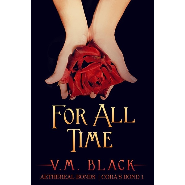 For All Time (Cora's Bond, #1), V. M. Black