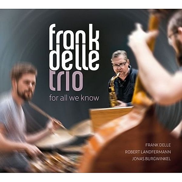 For All We Know, Frank Delle Trio