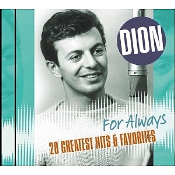 For Always-28 Greatest Hits & Favorites, Dion & The Belmonts