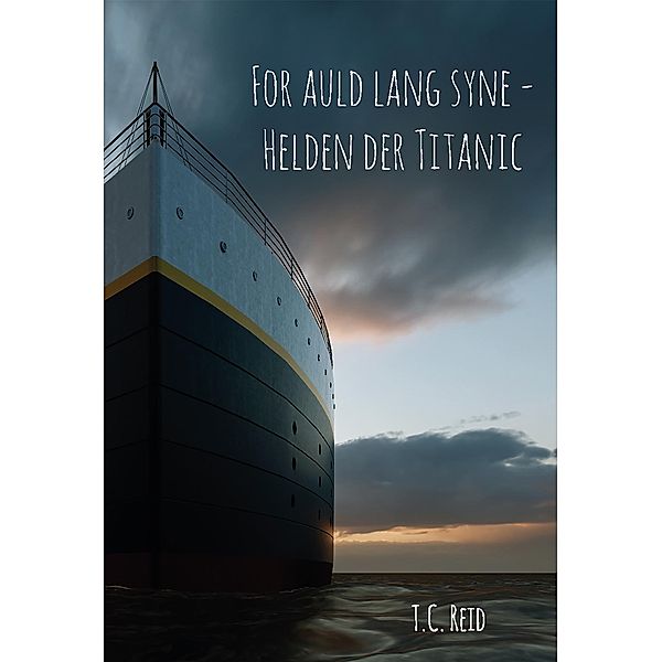 For auld lang syne - Helden der Titanic, T. C. Reid