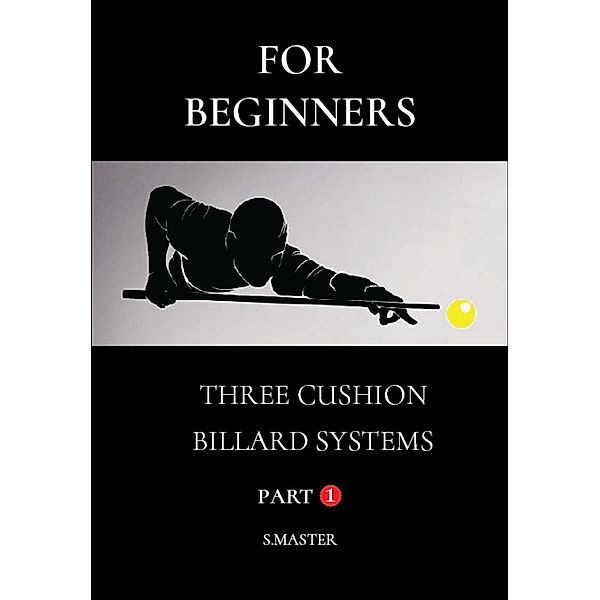 For Beginners - Three Cushion Billard Systems - Part 1 / Beginners, System Master