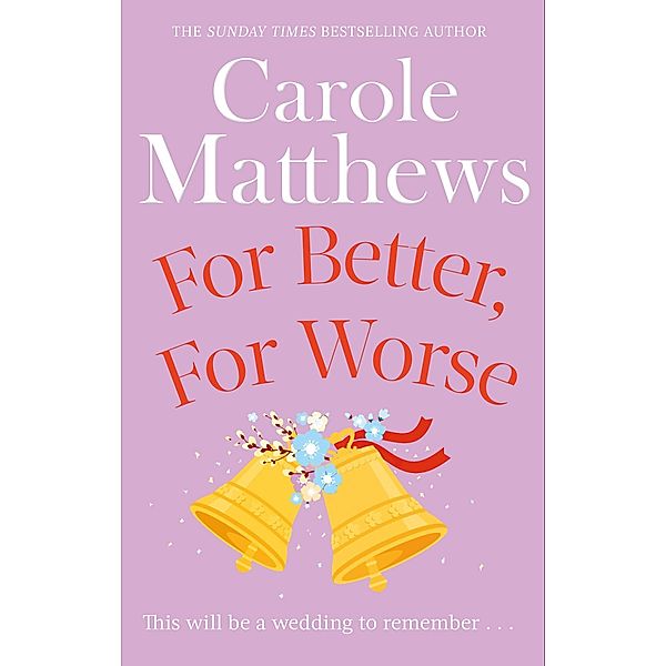 For Better, For Worse, Carole Matthews