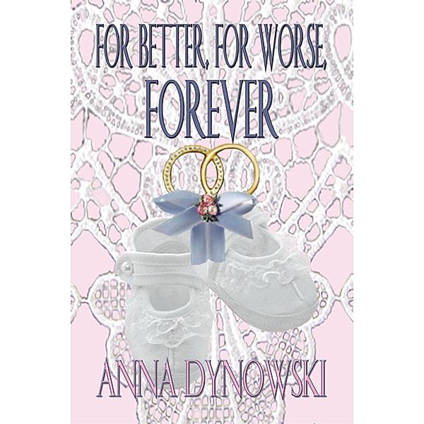 For Better, For Worse, Forever, Anna Dynowski