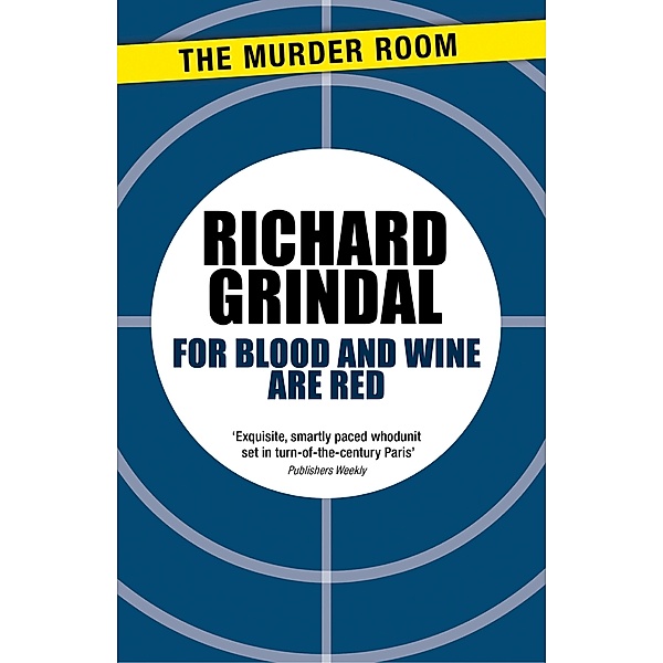 For Blood and Wine are Red / Murder Room Bd.238, Richard Grindal