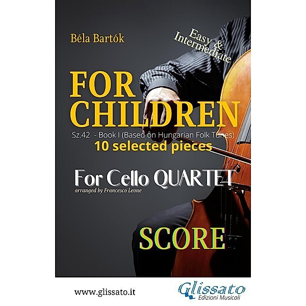 For Children by Bartók for Cello Quartet (score) / For Children by Bartók - Cello Quartet  Bd.5, Béla Bartók