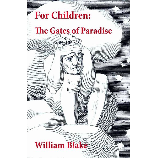 For Children: The Gates of Paradise, William Blake