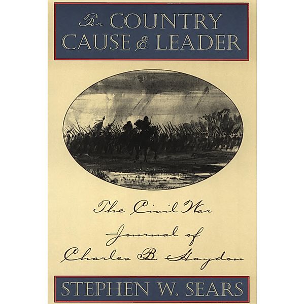 For Country, Cause, and Leader, Stephen W. Sears