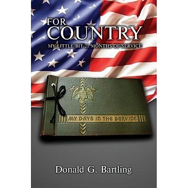 FOR COUNTRY / TOPLINK PUBLISHING, LLC, Donald G. Bartling