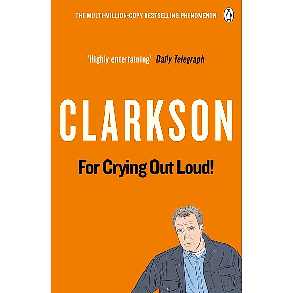 For Crying Out Loud / The World According to Clarkson, Jeremy Clarkson