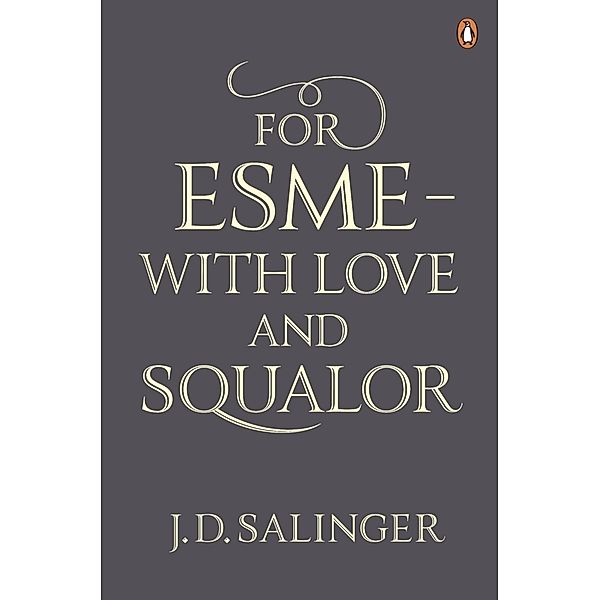 For Esmé - with Love and Squalor, J. D. Salinger