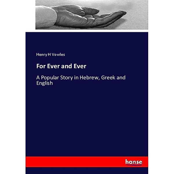 For Ever and Ever, Henry H Vowles