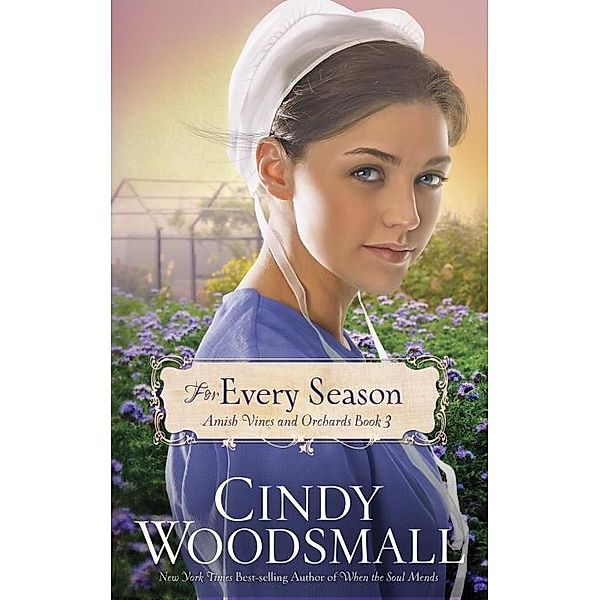 For Every Season / Amish Vines and Orchards Bd.3, Cindy Woodsmall