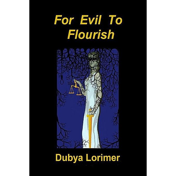 For Evil to Flourish / eBookIt.com, Dubya Ph. D Lorimer