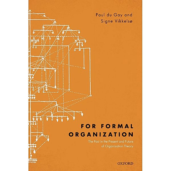 For Formal Organization, Paul Du Gay, Signe Vikkelsø