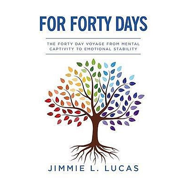 For Forty Days, Jimmie L. Lucas