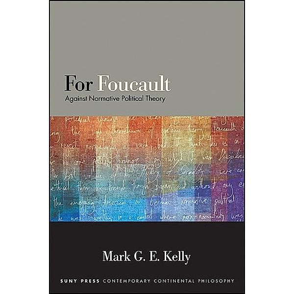 For Foucault / SUNY series in Contemporary Continental Philosophy, Mark G. E. Kelly
