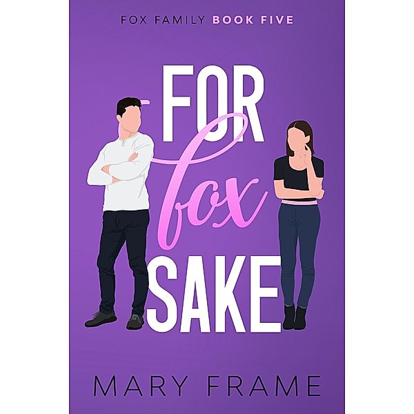 For Fox Sake (Fox Family, #5) / Fox Family, Mary Frame