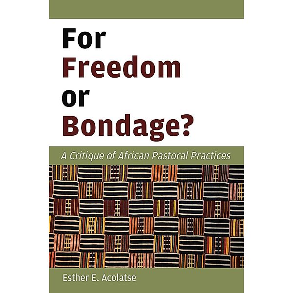 For Freedom or Bondage?, Esther E. Acolatse