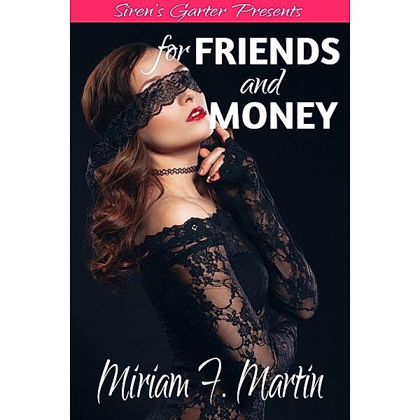 For Friends and Money, Miriam F. Martin