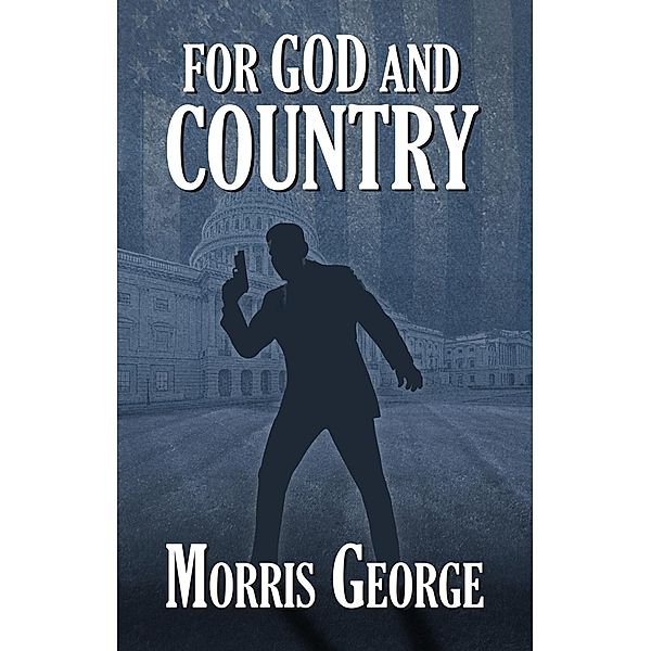 FOR GOD AND COUNTRY, Morris George