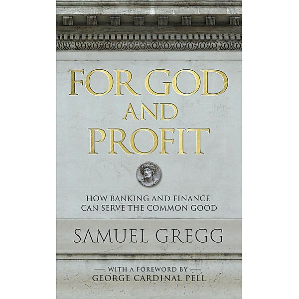 For God and Profit, Samuel Gregg