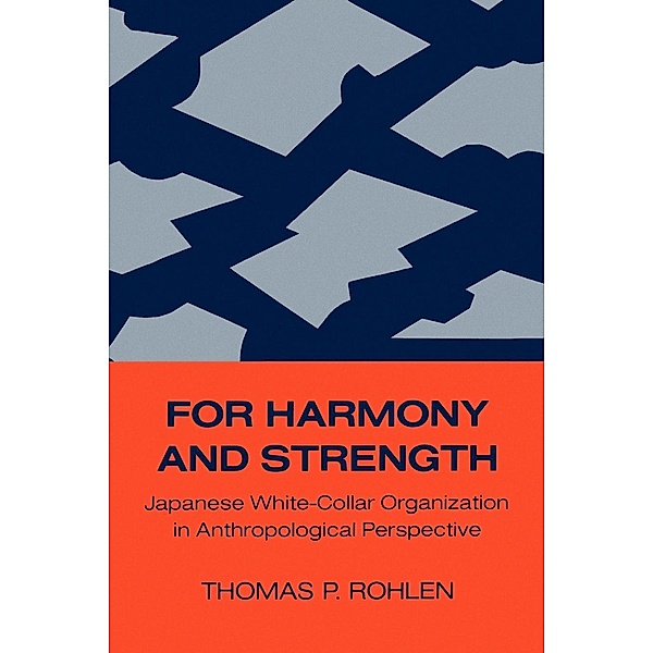 For Harmony and Strength / Center for Japanese Studies, UC Berkeley Bd.9, Thomas P. Rohlen