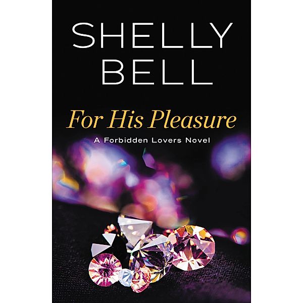 For His Pleasure / Forbidden Lovers Bd.3, Shelly Bell