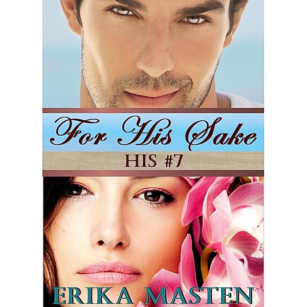 For His Sake: His #7, Erika Masten