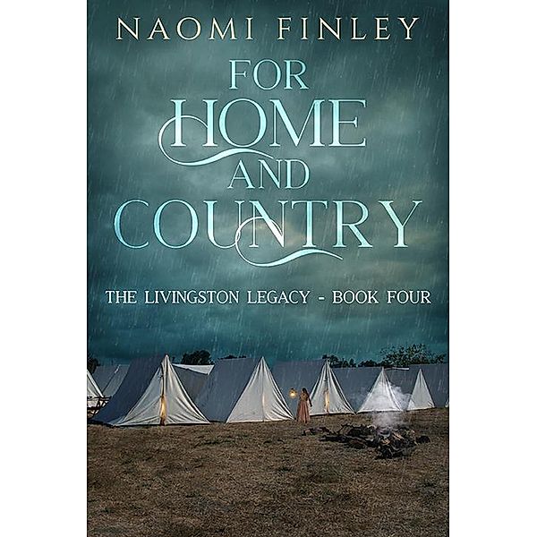 For Home and Country (The Livingston Legacy, #4) / The Livingston Legacy, Naomi Finley