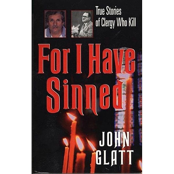 For I Have Sinned, John Glatt