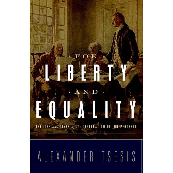 For Liberty and Equality, Alexander Tsesis