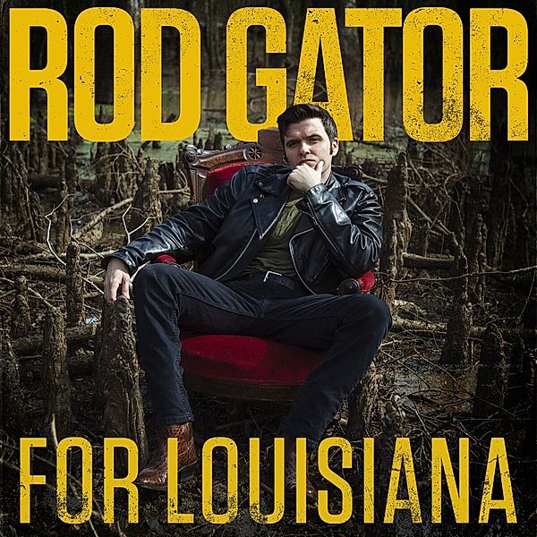 For Louisiana (Black Vinyl In Gatefold Sleeve), Rod Gator