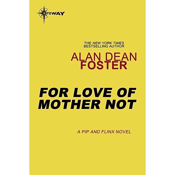 For Love of Mother-Not / Gateway Essentials Bd.522, Alan Dean Foster