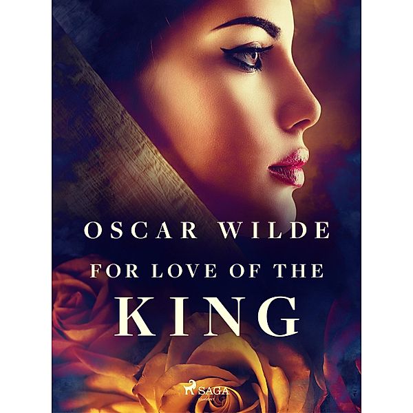 For Love of the King / World Classics, Oscar Wilde