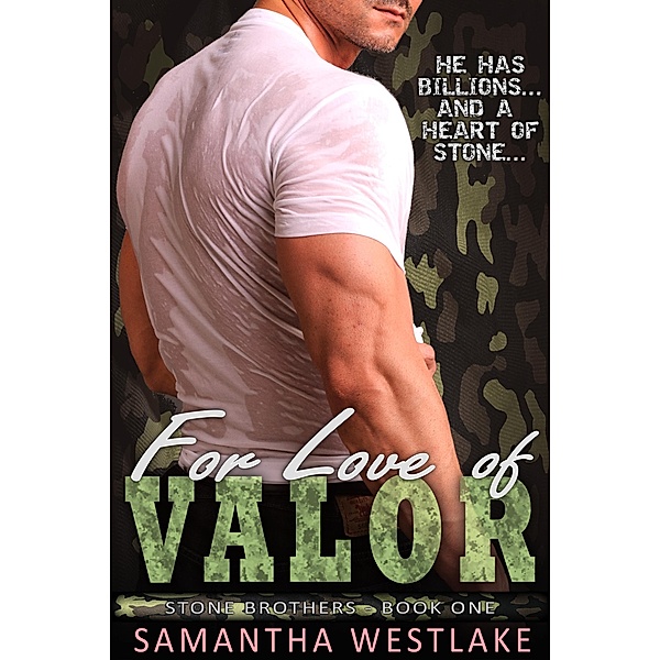 For Love of Valor (Stone Brothers, #1) / Stone Brothers, Samantha Westlake