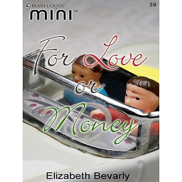 For Love or Money / Harlequin Presents, Elizabeth Bevarly