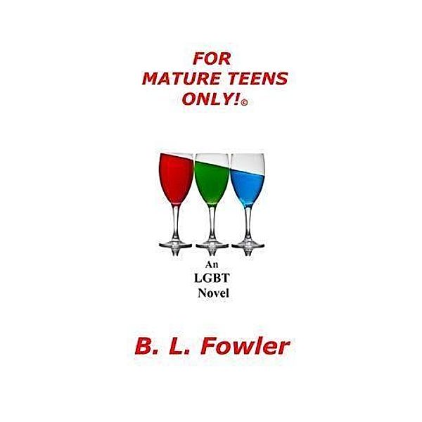 For Mature Teens Only / booksmango, B. L. Fowler