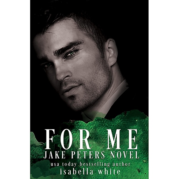 For Me (The 4Ever Series, #4) / The 4Ever Series, Isabella White