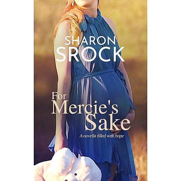 For Mercie's Sake (THE MERCIE COLLECTION, #1) / THE MERCIE COLLECTION, Sharon Srock