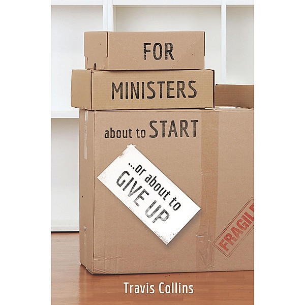 For Ministers about to Start...or about to Give Up / TCP The Columbia Partnership Leadership Series, Travis Collins