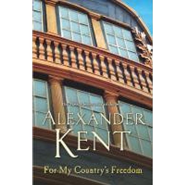 For My Country's Freedom / Richard Bolitho Bd.23, Alexander Kent