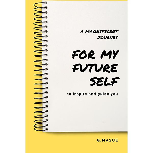 For My Future Self, G. Masue