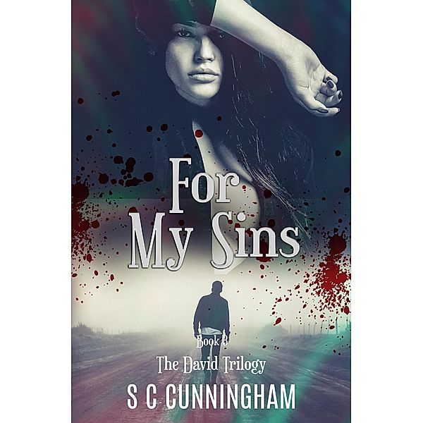 For My Sins (The David Trilogy, #3) / The David Trilogy, S C Cunningham