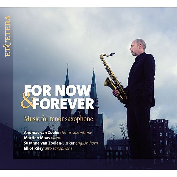For Now & Forever (Music F.Tenor-Sax), Van Zoelen, Maas, Van Zoelen-Lucker, Riley