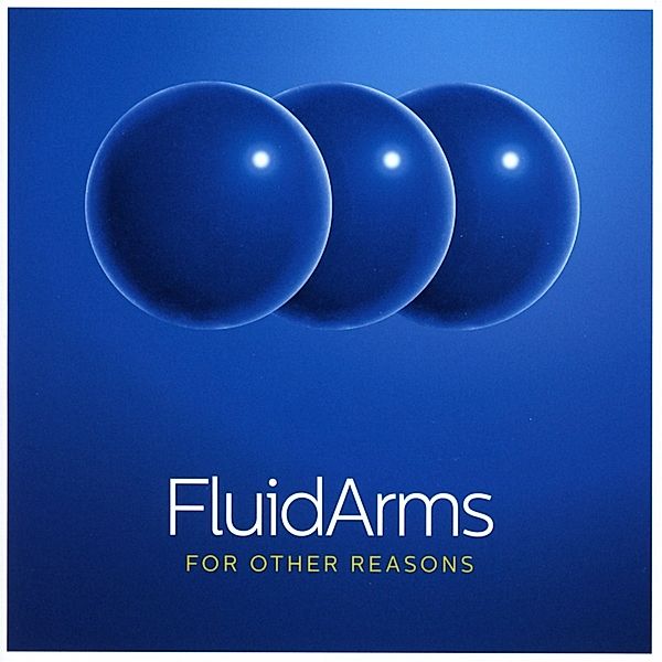 For Other Reasons, Fluid Arms
