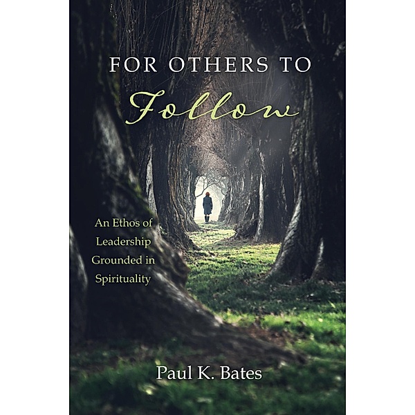 For Others to Follow, Paul K. Bates
