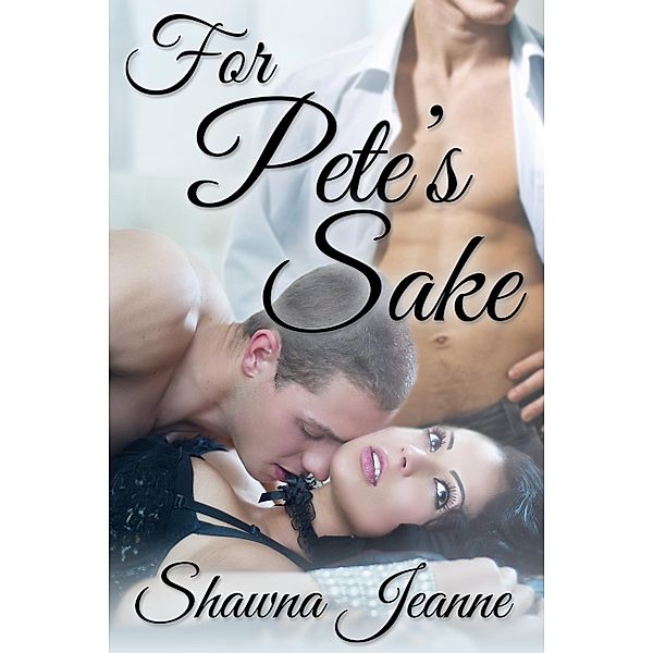 For Pete's Sake, Shawna Jeanne